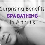 6 Surprising Benefits of Spa Bathing In Arthritis